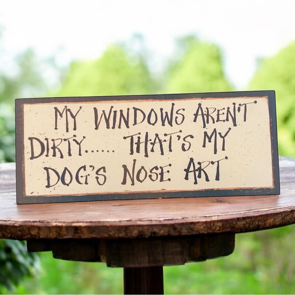 🐾Funny Dog Lover Wall Sign “My Windows Aren’t Dirty…” 🐶🤣